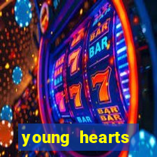 young hearts assistir 2024